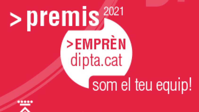 La Diputació convoca els Premis Emprèn 2021, una oportunitat per fer realitat projectes emprenedors nascuts a la demarcació
