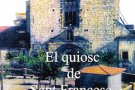 Eduard Contijoch presenta  ‘El quiosc de Sant Francesc’