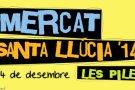 Les Piles viuran el proper 14 de desembre el Mercat de Santa Llúcia 2014