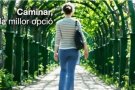 Salut Pública anima a caminar com a activitat física més saludable i que incrementa en 4 anys l'esperança de vida