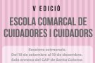 Es prepara la 5a edició de l'Escola Comarcal de Cuidadors Familiars de Persones amb Dependència