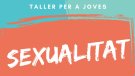  Taller sobre sexualitat per a joves a Santa Coloma de Queralt