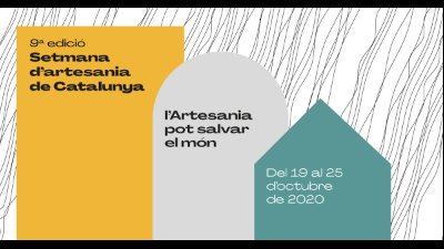 "l'Artesania pot salvar el món", lema de la novena edició de la Setmana d'Artesania de Catalunya que se celebrarà del 19 al 25 d'octubre en format digital