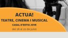 Arriba el casal d'estiu Actua de teatre, cinema i música per adolescents i joves