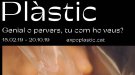 El Museu de la Vida Rural inaugurarà el proper 15 de febrer l’exposició “Plàstic. Genial o pervers, tu com ho veus?”