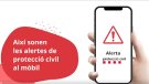 Ja estan operatives les alertes de Protecció Civil al mòbil